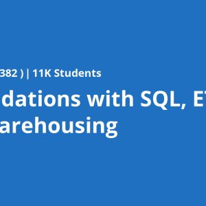 BI Foundations with SQL, ETL and Data Warehousing