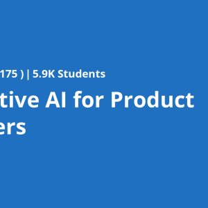 Generative AI for Product Managers