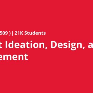 Product Ideation, Design, and Management