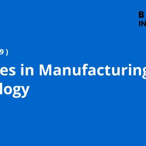 Advances in Manufacturing Technology