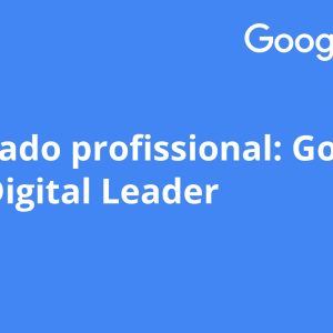 Certificado profissional: Google Cloud Digital Leader