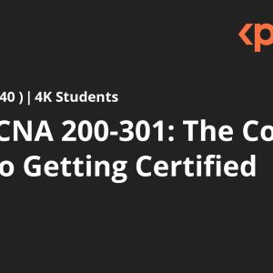 Cisco CCNA 200-301: The Complete Guide to Getting Certified