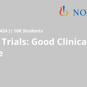 Clinical Trials: Good Clinical Practice