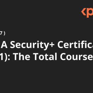 CompTIA Security+ Certification (SY0-701): The Total Course