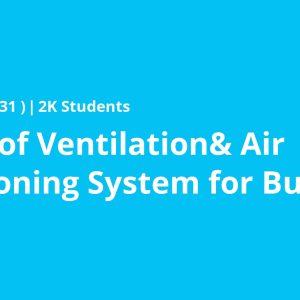 Design of Ventilation& Air conditioning System for Buildings