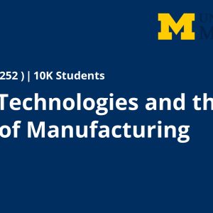 Digital Technologies and the Future of Manufacturing