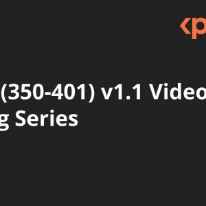 ENCOR (350-401) v1.1 Video Training Series