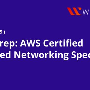 Exam Prep: AWS Certified Advanced Networking Specialty