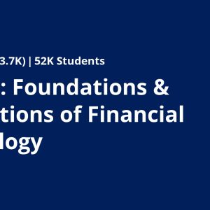 Fintech: Foundations & Applications of Financial Technology