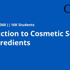 Introduction to Cosmetic Science and Ingredients