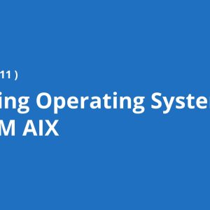 Mastering Operating Systems with IBM AIX