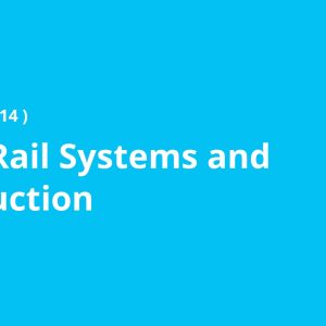Metro Rail Systems and Construction