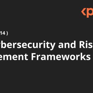 NIST Cybersecurity and Risk Management Frameworks