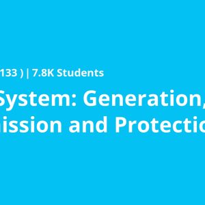 Power System: Generation, Transmission and Protection