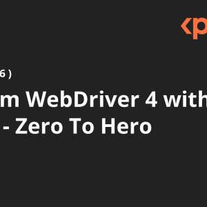 Selenium WebDriver 4 with Python - Zero To Hero