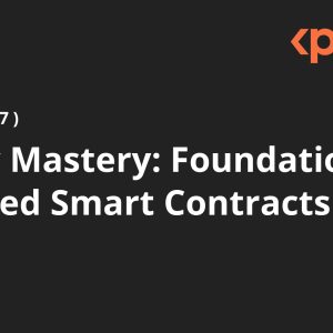 Solidity Mastery: Foundations to Advanced Smart Contracts