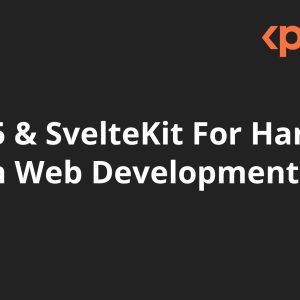 Svelte 5 & SvelteKit For Hands-On Modern Web Development
