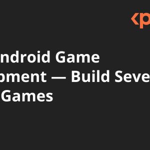 Unity Android Game Development — Build Seven 2D and 3D Games