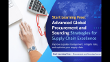 Start Learning Free: Advanced Global Procurement and Sourcing Strategies for Supply Chain Excellence