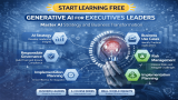 Start Learning Free: Generative AI for Executives and Business Leaders – Master AI Strategy and Business Transformation