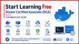 Start Learning Free: Docker Certified Associate (DCA) Complete Exam Guide