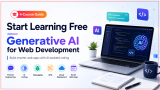 Start Learning Free: Generative AI for Web Development Complete Course Guide