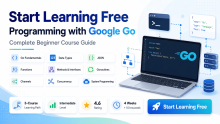 Start Learning Free: Programming with Google Go Complete Beginner Course Guide